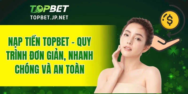 Nạp Tiền TOPBET